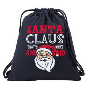 Santa Is Coming ThatS What She Said Drawstring Bag