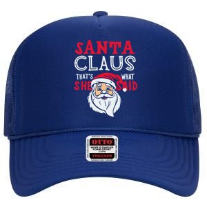 Santa Is Coming ThatS What She Said High Crown Mesh Back Trucker Hat