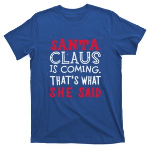 Santa Is Coming ThatS What She Said T-Shirt