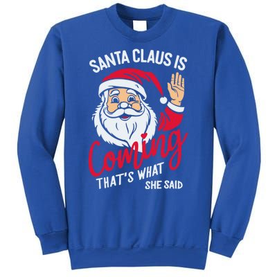 Santa Is Coming ThatS What She Said Sweatshirt