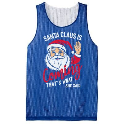 Santa Is Coming ThatS What She Said Mesh Reversible Basketball Jersey Tank