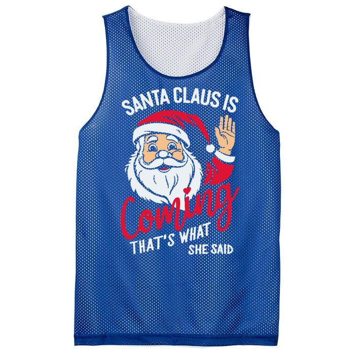 Santa Is Coming ThatS What She Said Mesh Reversible Basketball Jersey Tank