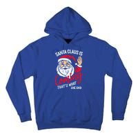 Santa Is Coming ThatS What She Said Tall Hoodie