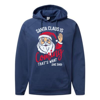 Santa Is Coming ThatS What She Said Performance Fleece Hoodie