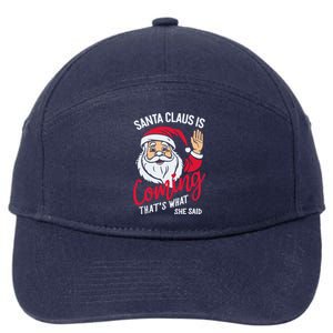 Santa Is Coming ThatS What She Said 7-Panel Snapback Hat