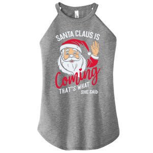 Santa Is Coming ThatS What She Said Women's Perfect Tri Rocker Tank