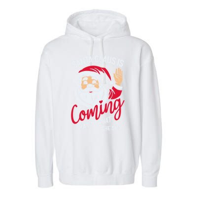 Santa Is Coming ThatS What She Said Garment-Dyed Fleece Hoodie