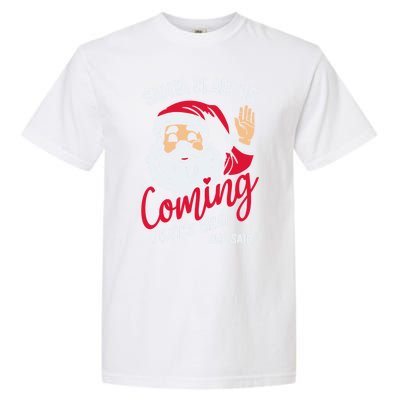 Santa Is Coming ThatS What She Said Garment-Dyed Heavyweight T-Shirt