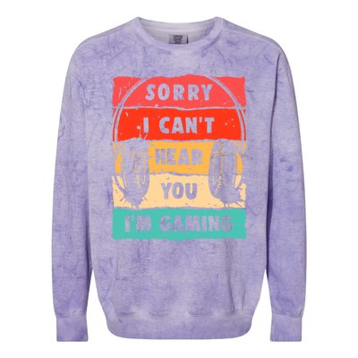 Sorry I Can't Hear You I'm Gaming Funny Gamer Gaming Gift Colorblast Crewneck Sweatshirt