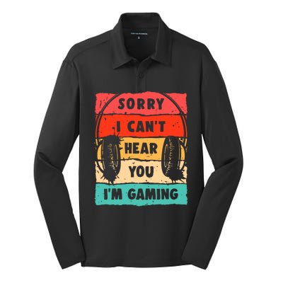 Sorry I Can't Hear You I'm Gaming Funny Gamer Gaming Gift Silk Touch Performance Long Sleeve Polo