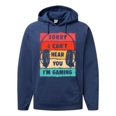 Sorry I Can't Hear You I'm Gaming Funny Gamer Gaming Gift Performance Fleece Hoodie