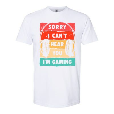 Sorry I Can't Hear You I'm Gaming Funny Gamer Gaming Gift Softstyle CVC T-Shirt