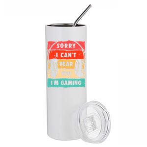 Sorry I Can't Hear You I'm Gaming Funny Gamer Gaming Gift Stainless Steel Tumbler