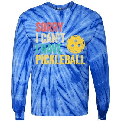 Sorry I CanT I Have Pickleball Funny Retro Gift Tie-Dye Long Sleeve Shirt