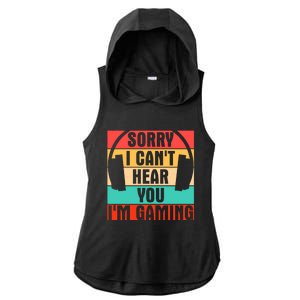 Sorry I Can't Hear You I'm Gaming Funny Gamer Gaming Gift Ladies PosiCharge Tri-Blend Wicking Draft Hoodie Tank