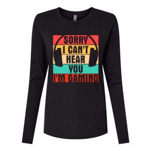 Sorry I Can't Hear You I'm Gaming Funny Gamer Gaming Gift Womens Cotton Relaxed Long Sleeve T-Shirt