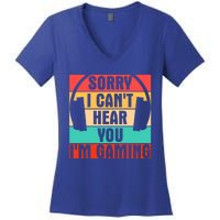 Sorry I Can't Hear You I'm Gaming Funny Gamer Gaming Gift Women's V-Neck T-Shirt