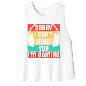 Sorry I Can't Hear You I'm Gaming Funny Gamer Gaming Gift Women's Racerback Cropped Tank