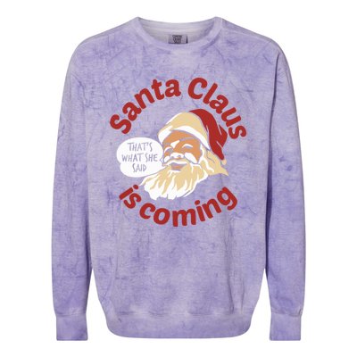 Santa Is Coming Thats What She Said Colorblast Crewneck Sweatshirt