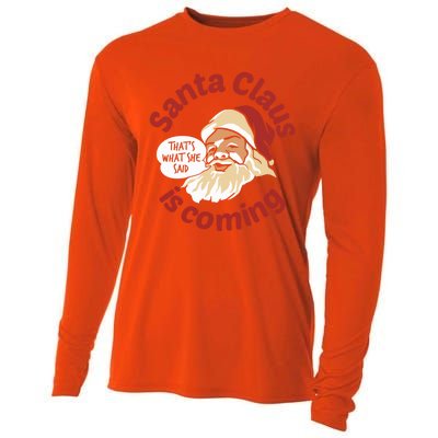 Santa Is Coming Thats What She Said Cooling Performance Long Sleeve Crew