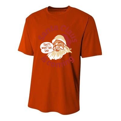 Santa Is Coming Thats What She Said Performance Sprint T-Shirt