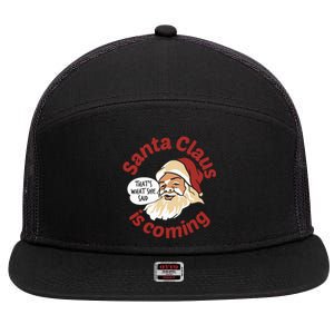 Santa Is Coming Thats What She Said 7 Panel Mesh Trucker Snapback Hat