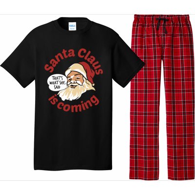 Santa Is Coming Thats What She Said Pajama Set