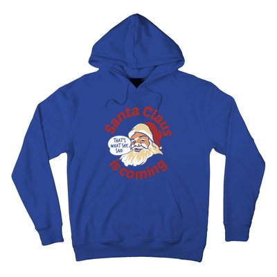 Santa Is Coming Thats What She Said Hoodie