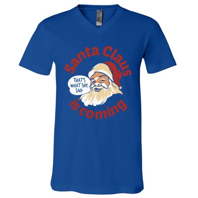 Santa Is Coming Thats What She Said V-Neck T-Shirt