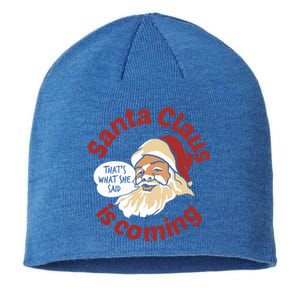 Santa Is Coming Thats What She Said Sustainable Beanie