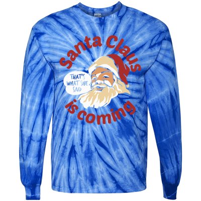 Santa Is Coming Thats What She Said Tie-Dye Long Sleeve Shirt