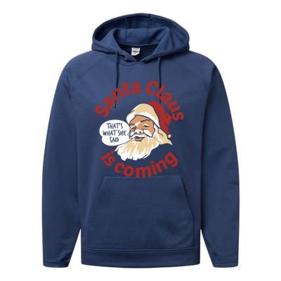 Santa Is Coming Thats What She Said Performance Fleece Hoodie