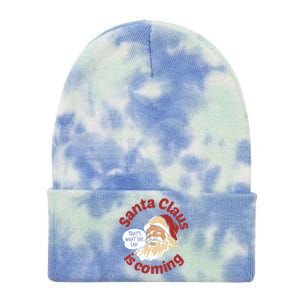 Santa Is Coming Thats What She Said Tie Dye 12in Knit Beanie