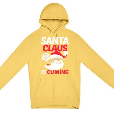 Santa Is Coming Thats What She Said Premium Pullover Hoodie