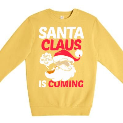 Santa Is Coming Thats What She Said Premium Crewneck Sweatshirt