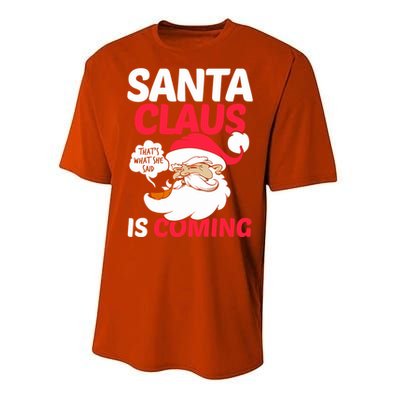 Santa Is Coming Thats What She Said Performance Sprint T-Shirt