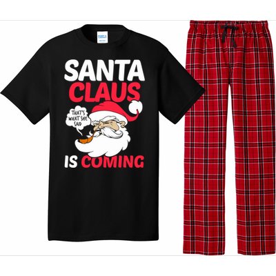 Santa Is Coming Thats What She Said Pajama Set