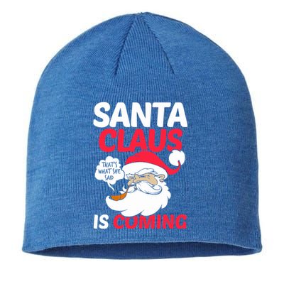 Santa Is Coming Thats What She Said Sustainable Beanie