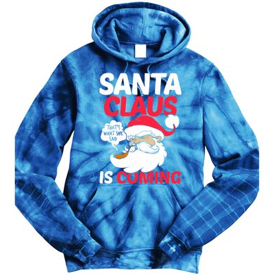 Santa Is Coming Thats What She Said Tie Dye Hoodie