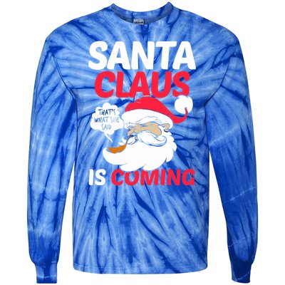 Santa Is Coming Thats What She Said Tie-Dye Long Sleeve Shirt