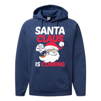 Santa Is Coming Thats What She Said Performance Fleece Hoodie