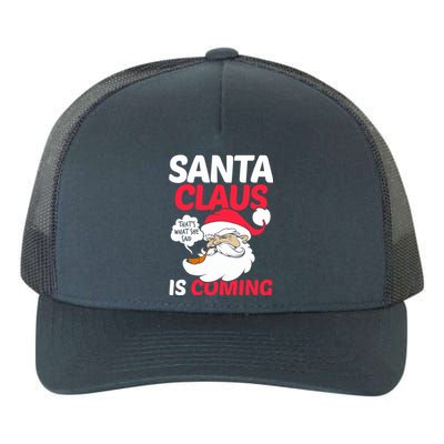 Santa Is Coming Thats What She Said Yupoong Adult 5-Panel Trucker Hat