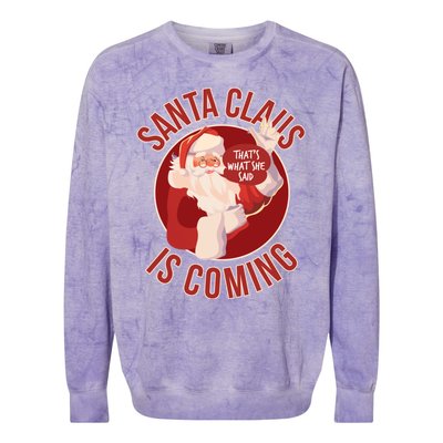 Santa Is Coming Thats What She Said Colorblast Crewneck Sweatshirt