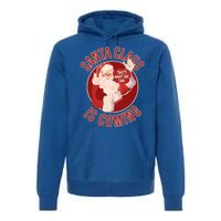 Santa Is Coming Thats What She Said Premium Hoodie