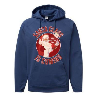 Santa Is Coming Thats What She Said Performance Fleece Hoodie