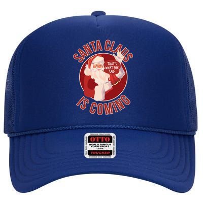 Santa Is Coming Thats What She Said High Crown Mesh Back Trucker Hat