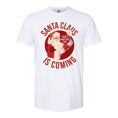 Santa Is Coming Thats What She Said Softstyle CVC T-Shirt