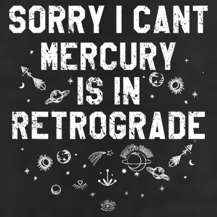Sorry I CanT Mercury Is In Retrograde Funny Astrology Cool Comfort Performance Bucket Hat