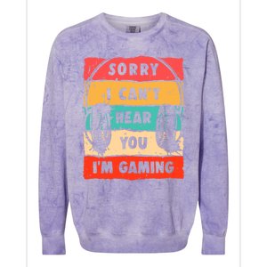 Sorry I Can't Hear You I'm Gaming Funny Gamer Gaming Cool Gift Colorblast Crewneck Sweatshirt