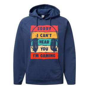 Sorry I Can't Hear You I'm Gaming Funny Gamer Gaming Cool Gift Performance Fleece Hoodie